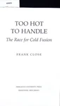 Too Hot Handle. The Race For Cold Fusion. Close, Frank:. Fixed Price $23.26.